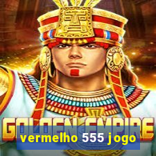 vermelho 555 jogo